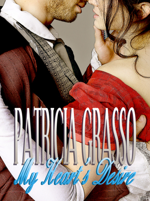 Title details for My Heart's Desire by Patricia Grasso - Available